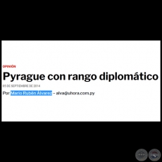 PYRAGUE CON RANGO DIPLOMTICO - POR MARIO RUBN LVAREZ - Vienres, 05 de septiembre de 2014